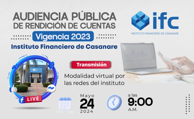 Instituto Financiero de Casanare rendirá cuentas de la vigencia 2023 el próximo 24 de mayo